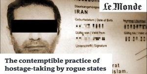 لو موند الفرنسية: أخذ الرهائن ليس علامة على القوة، بل على جبن الأنظمة کما النظام الإيراني حول احتجاز الرهائن إلى تخصص مثير للاشمئزاز